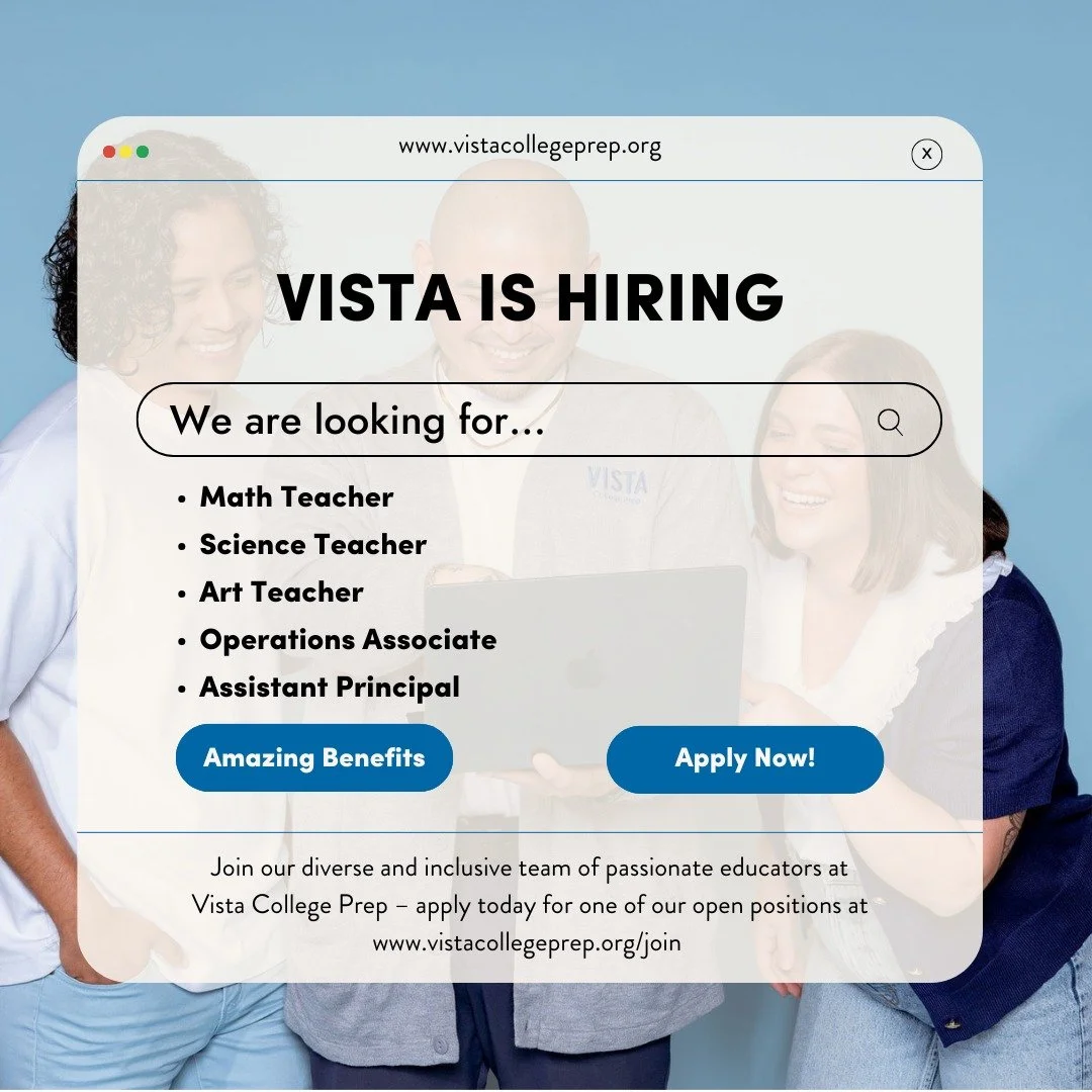 🌟 Vista Is Hiring for the 2026-2027 School Year!
Are you passionate about supporting students, building strong communities, and making a meaningful impact every day? Vista College Prep is growing and we&rsquo;re looking for dedicated, mission-driven
