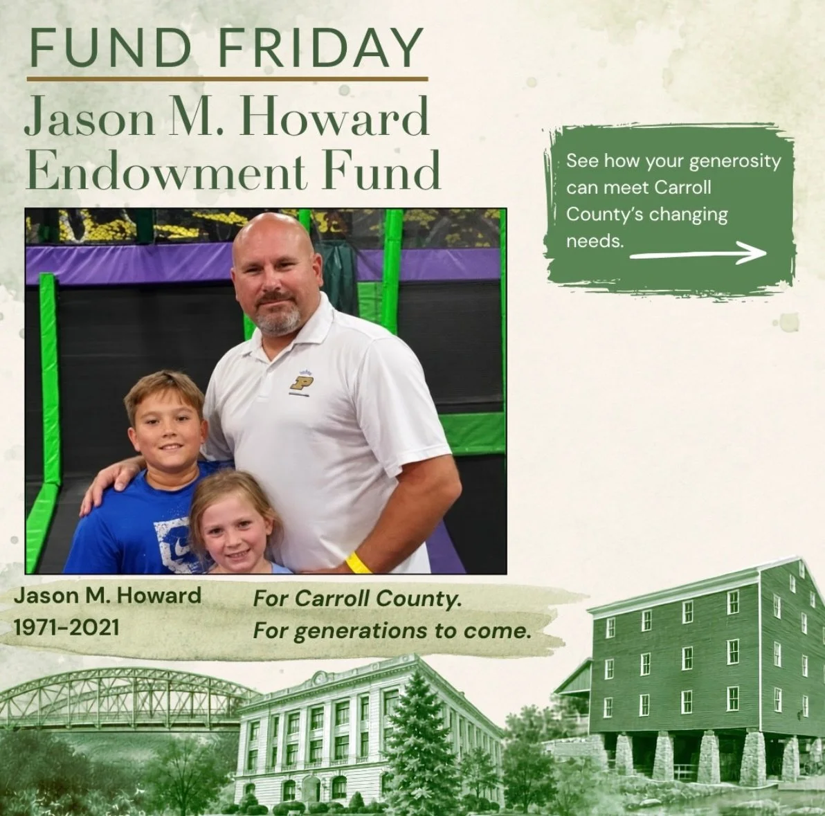 This Fund Friday we&rsquo;re highlighting the Jason M. Howard Endowment Fund, an unrestricted fund established to honor Jason&rsquo;s life and his lasting connection to Carroll County. 

Jason was a lifelong Carroll County resident who spent more tha