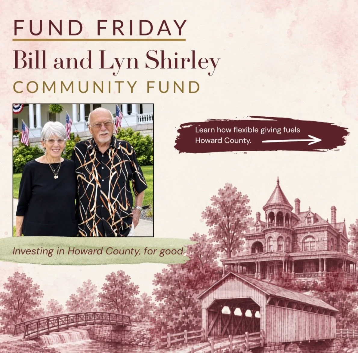 It&rsquo;s Fund Friday! 
Today we&rsquo;re featuring the Bill and Lyn Shirley Community Fund.

Bill and Lyn established an unrestricted fund to support Howard County, now and for generations to come. Because unrestricted funds aren&rsquo;t limited to