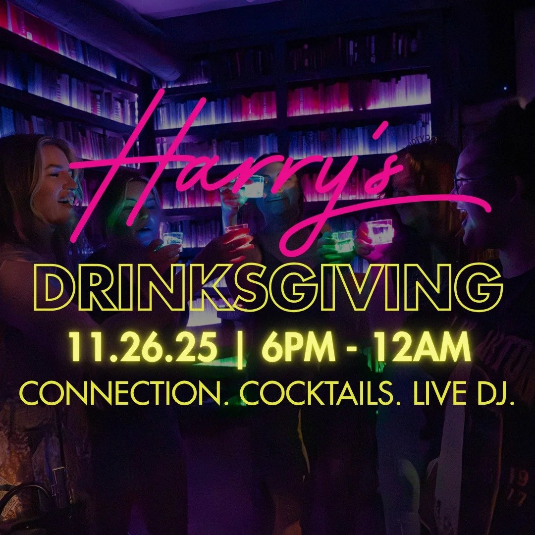 The night before Thanksgiving &mdash; a celebration of friends before family, and laughter before leftovers. It&rsquo;s the unofficial reunion night of the year. Come early, stay late, and make new memories with old friends.

🥂 Gather. Sip. Celebrat