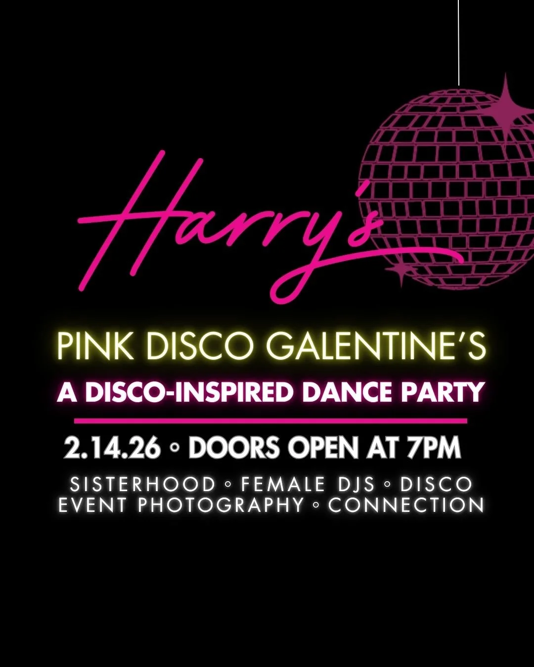 💖🪩 Pink Disco Galentine&rsquo;s at Harry&rsquo;s 🪩💖
A disco-inspired dance party celebrating sisterhood, connection, and women behind the decks.

📅 2.14.26
🕖 Doors at 7PM
📸 Event photography all night

✨ GIVEAWAY ALERT ✨
We&rsquo;re giving awa