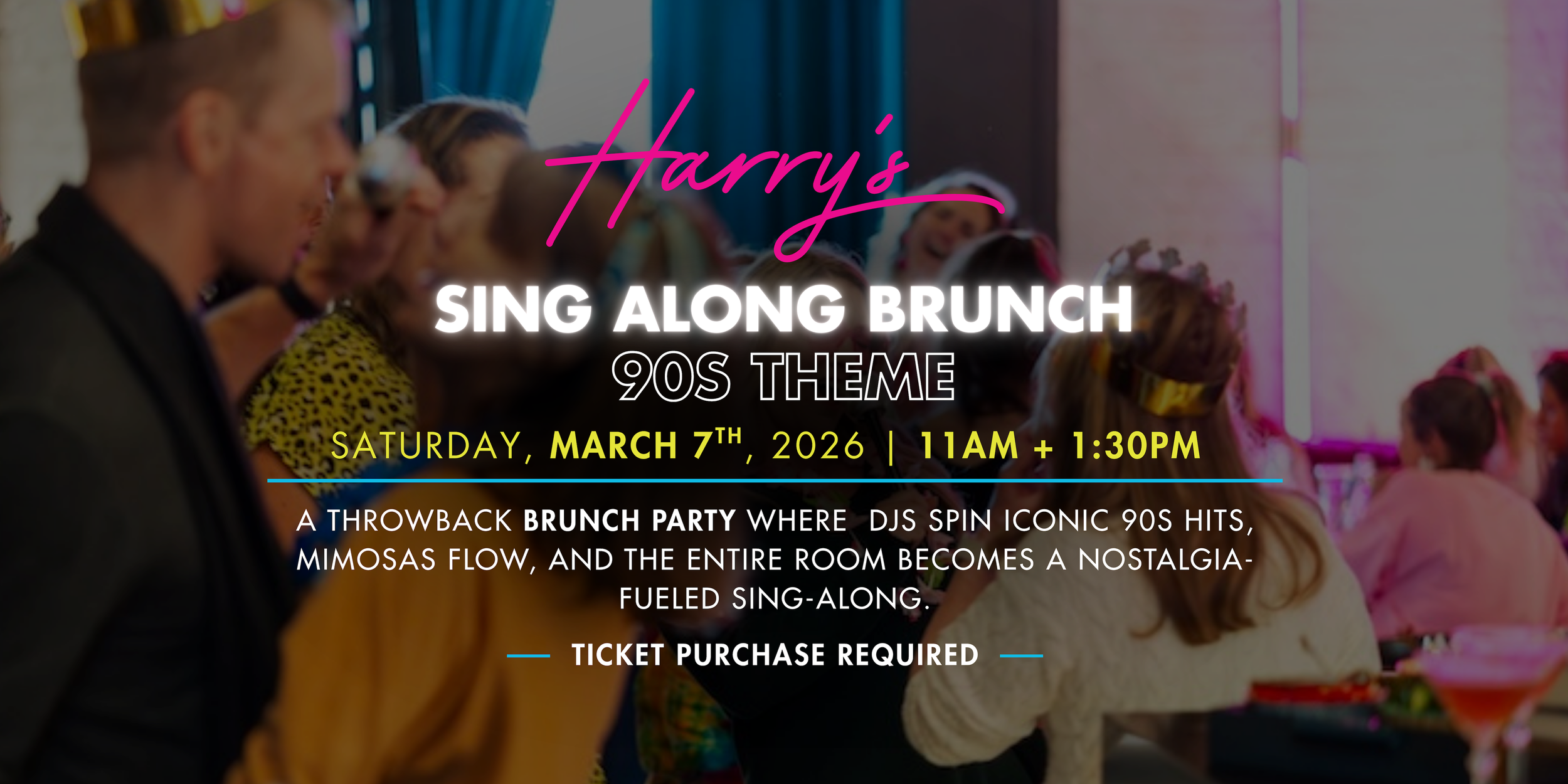 90's Sing-Along Brunch at Harry’s