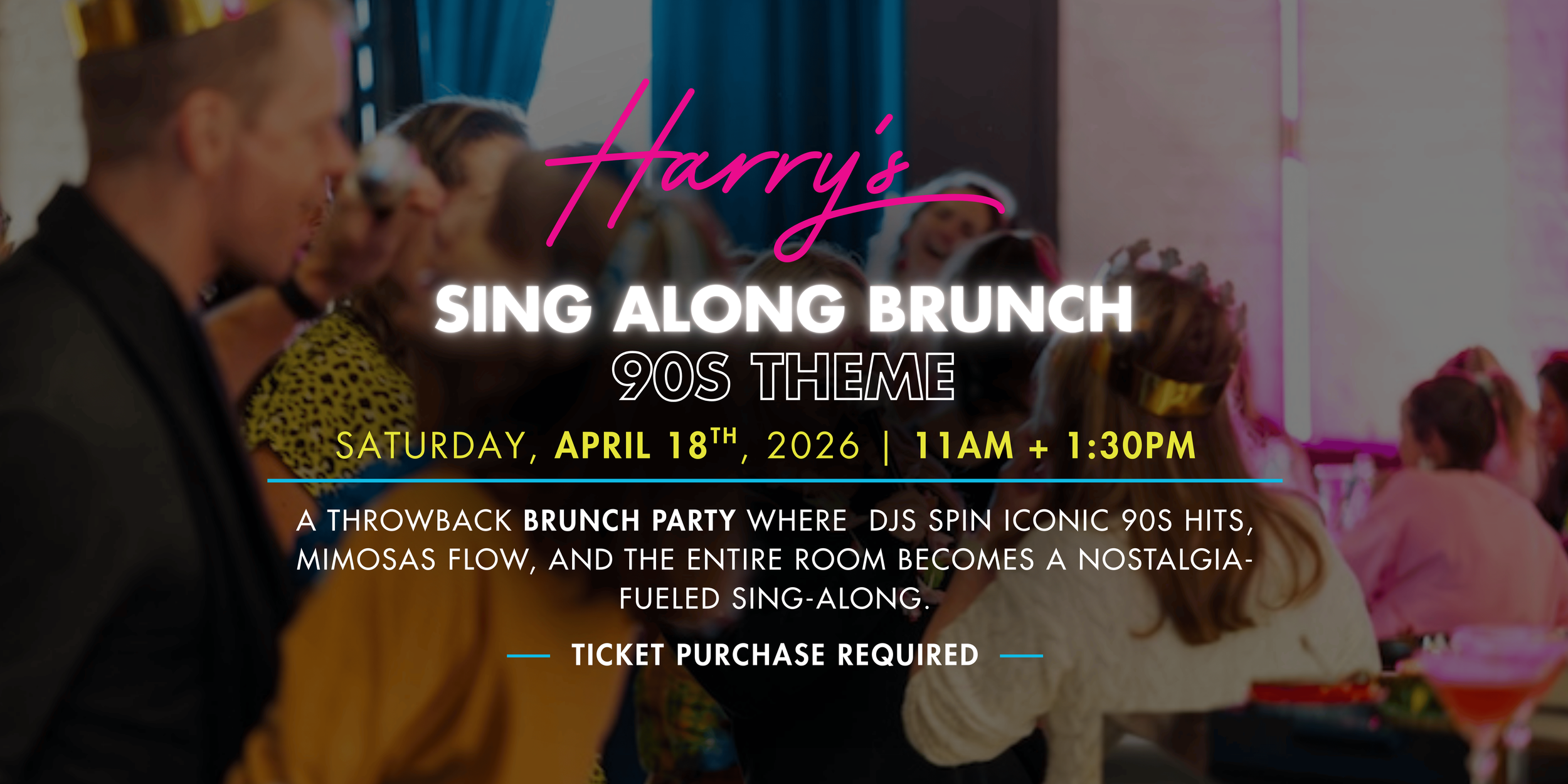 90's Sing-Along Brunch at Harry’s 