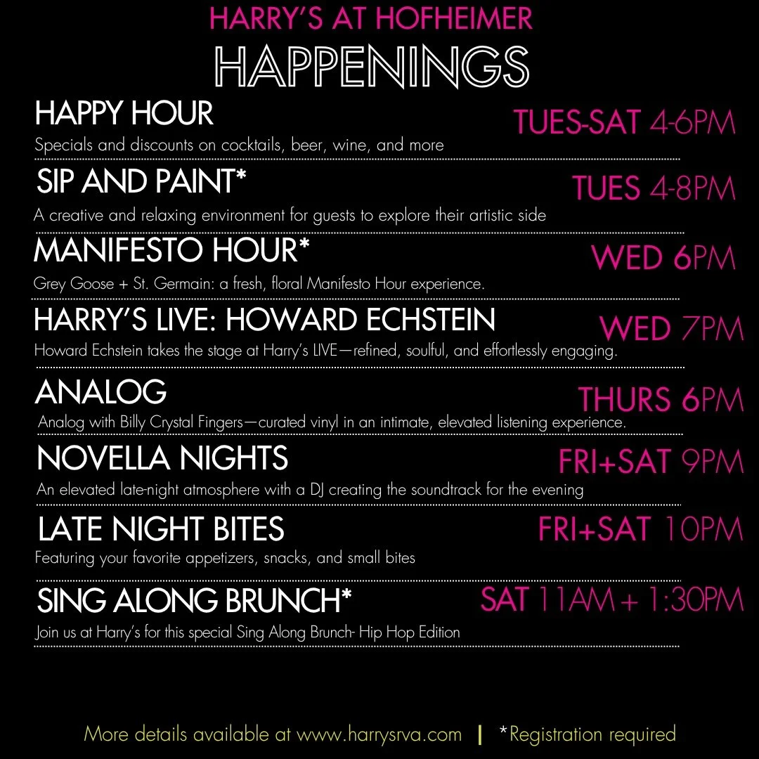 Harry&rsquo;s Happenings ✨

Your week at Harry&rsquo;s starts here&mdash;

🎨 Sip &amp; Paint
🍸 Manifesto Hour
🎶 Harry&rsquo;s LIVE
🎧 Analog Thursdays
📖 Novella Nights
🥂 Sing Along Brunch

From midweek cocktails to late-night vinyl and weekend b