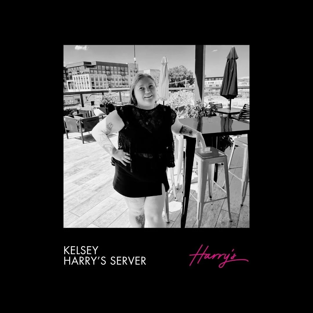 Meet Kelsey ✨

Since joining Harry&rsquo;s at Hofheimer in October 2025, Kelsey has become one of the team members guests instantly connect with. Whether she&rsquo;s hosting, barbacking, serving, or supporting events, she brings the same bubbly energ