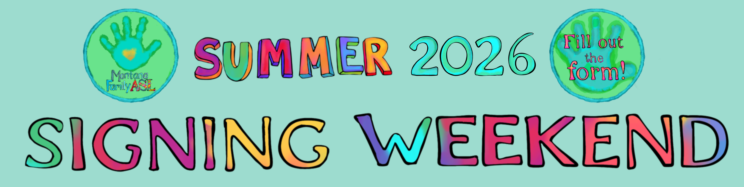 Colorful block letters say "Summer 2026 Signing Weekend" with a small Montana Family ASL handprint logo