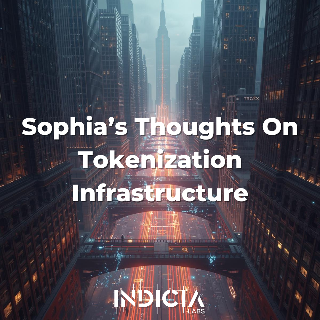 Sophia’s Thoughts On Tokenization Infrastructure&nbsp;