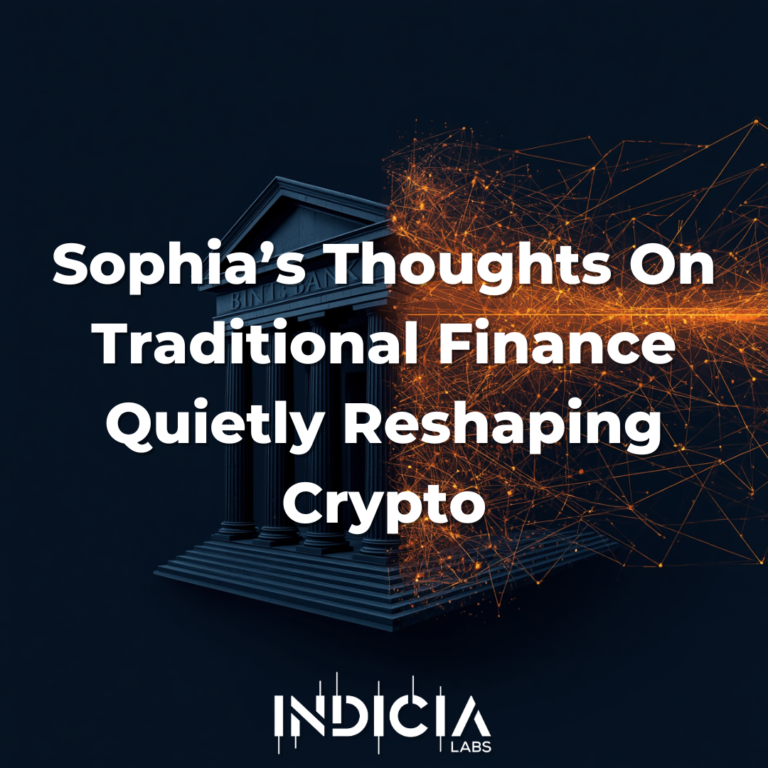 Sophia’s Thoughts On Traditional Finance Quietly Reshaping Crypto