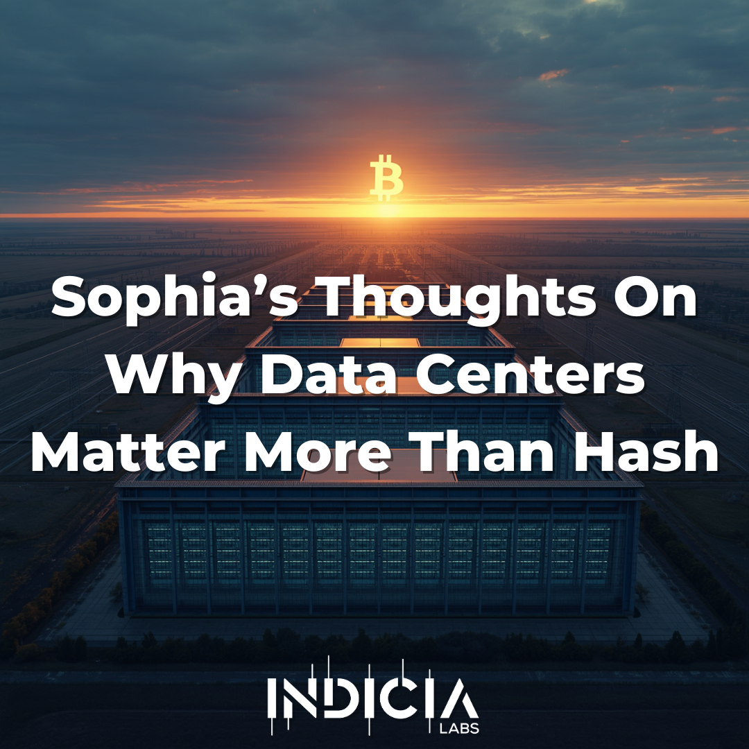 Sophia’s Thoughts On Why Data Centers Matter More Than Hash
