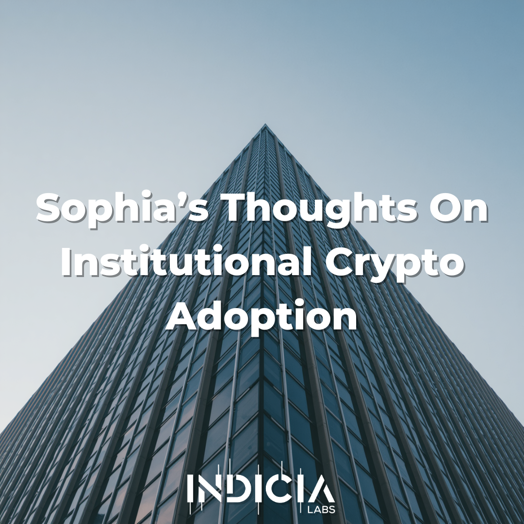 Sophia’s Thoughts On Institutional Crypto Adoption