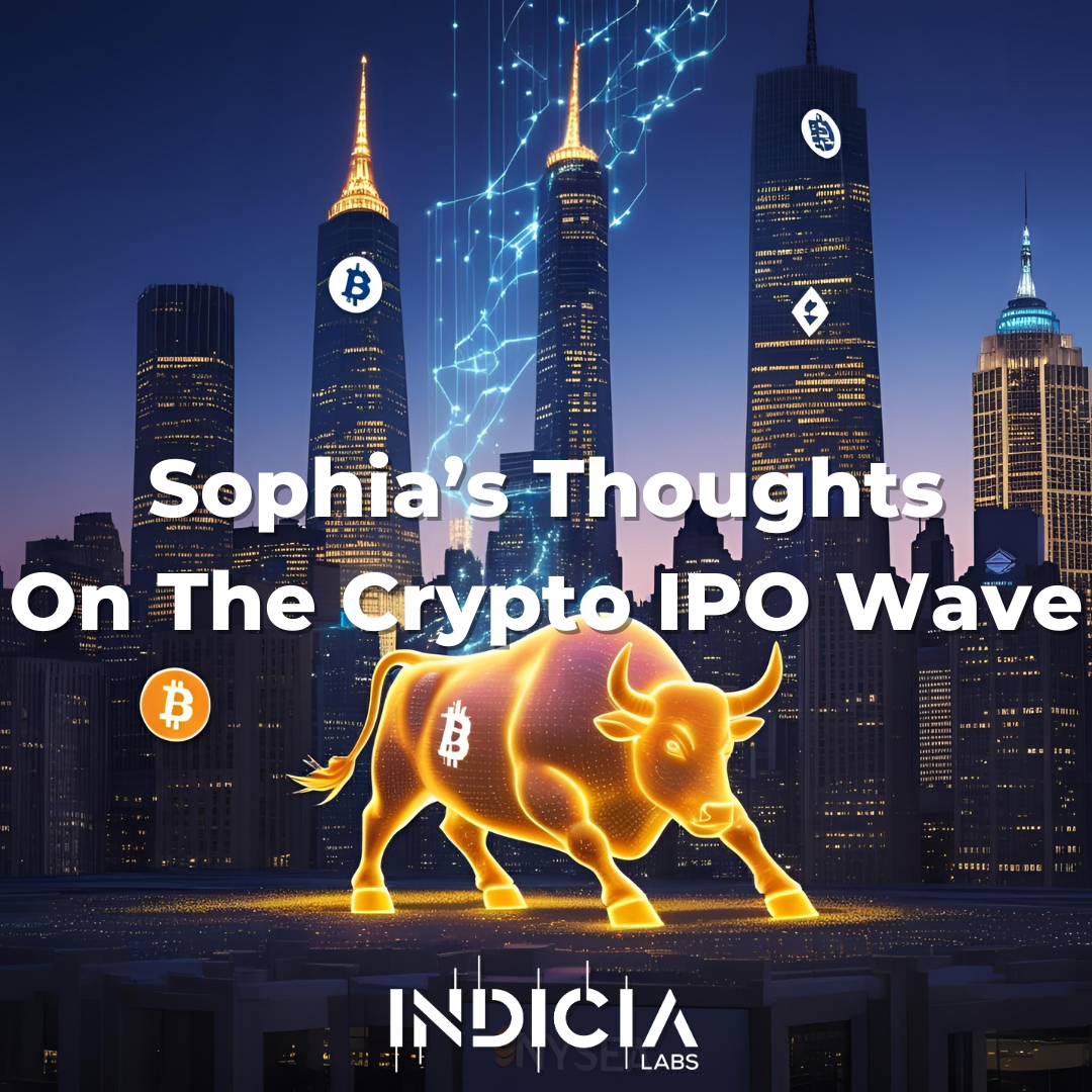Sophia’s Thoughts On The Crypto IPO Wave — Indicia Labs | AI-Native ...