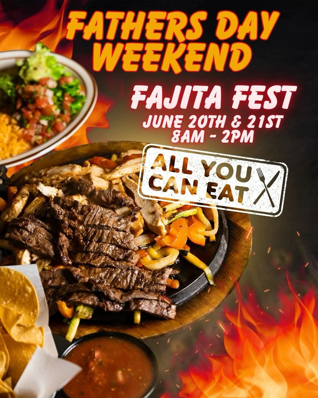 You&rsquo;re Invited To Our Fajita Fest! 
Fathers Day Weekend June 20th &amp; 21st 8AM - 2PM
🔥🌯🍳ALL YOU CAN EAT FAJITAS &amp; BREAKFAST BUFFET! 

$29.99 Per Adult &amp; $19.99 Per Child 10 Years and Younger.

Treat your Father to a Delicious Feast