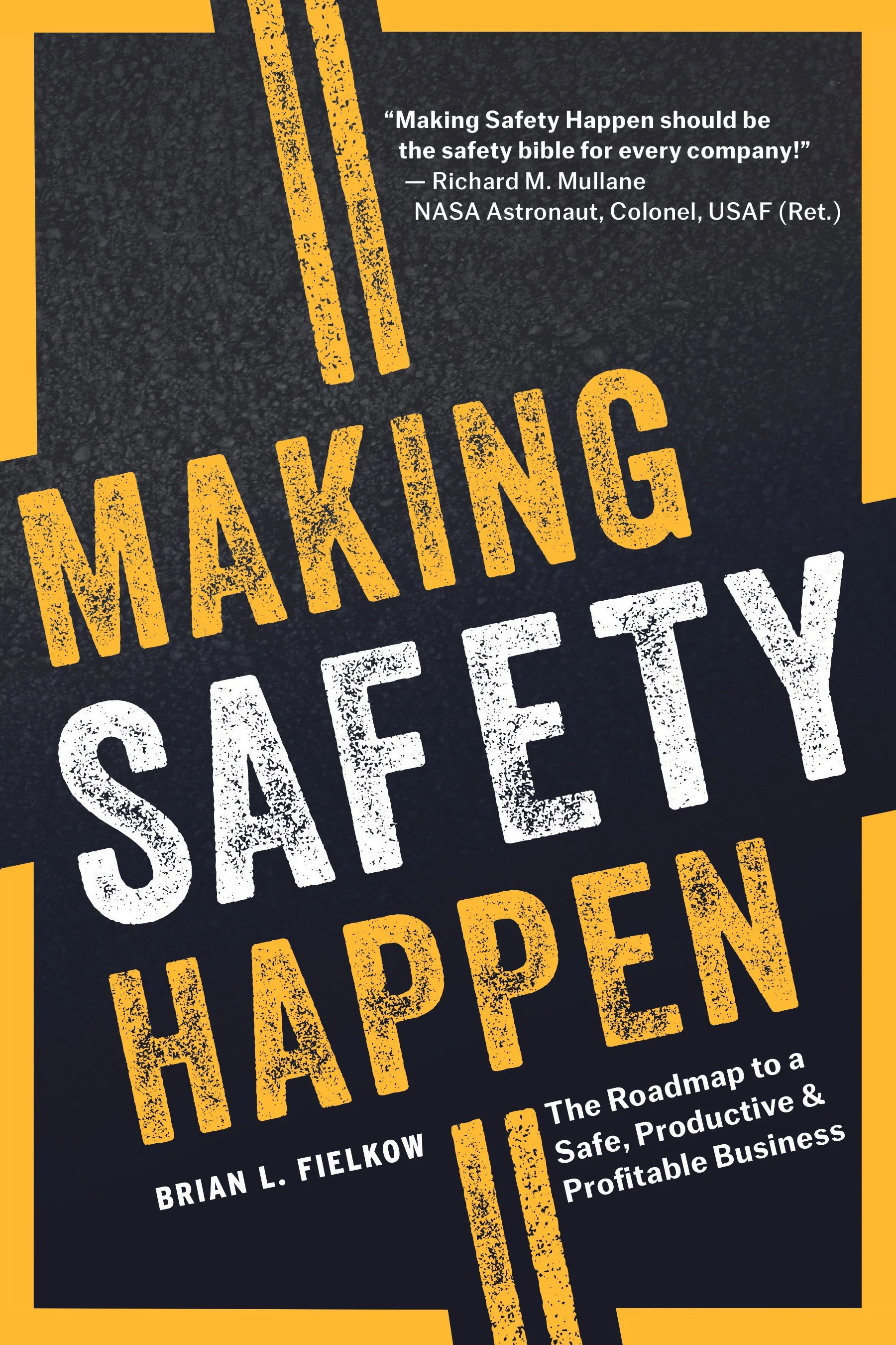 New Book ‘Making Safety Happen: The Roadmap to a Safe, Productive &amp; Profitable Business’