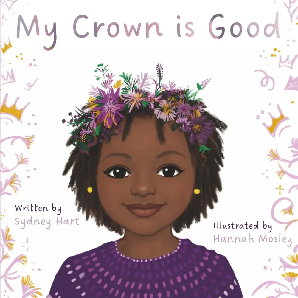 New Children's Book ‘My Crown Is Good’ Celebrates Natural Hair, Identity, and Self-Love for Young Black Girls