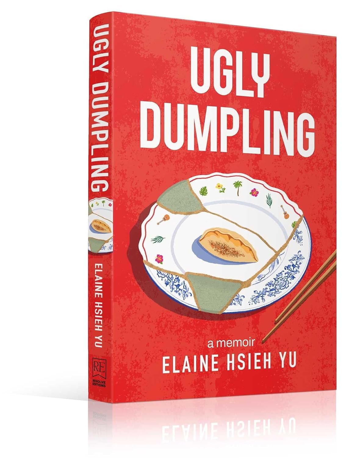 Ugly Dumpling: A Memoir by Elaine Hsieh Yu
