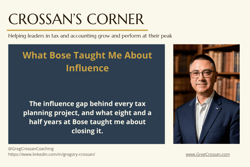 Greg Crossan on tax leadership influence — Crossan's Corner article reflecting on lessons learned at Bose Corporation