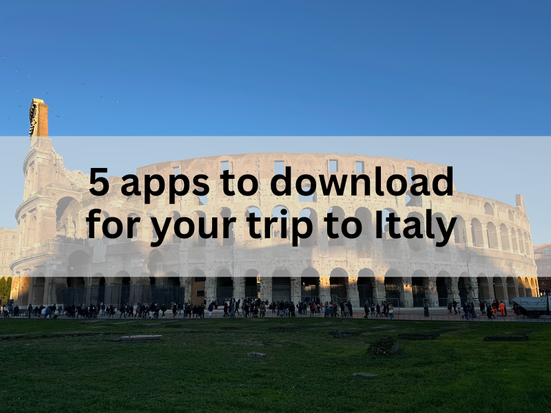 5 Essential Apps to download for your first trip to Rome and Italy