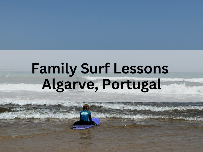 Family surf lessons in Portugal- visiting the Algarve region with kid