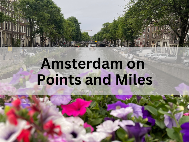 How to travel to Amsterdam using points and miles 