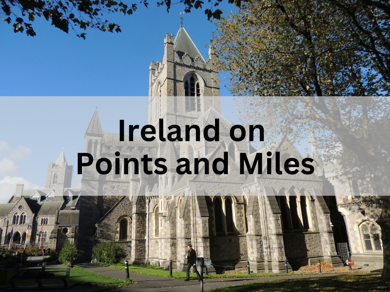 How to travel to Ireland and Northern Ireland using points and miles