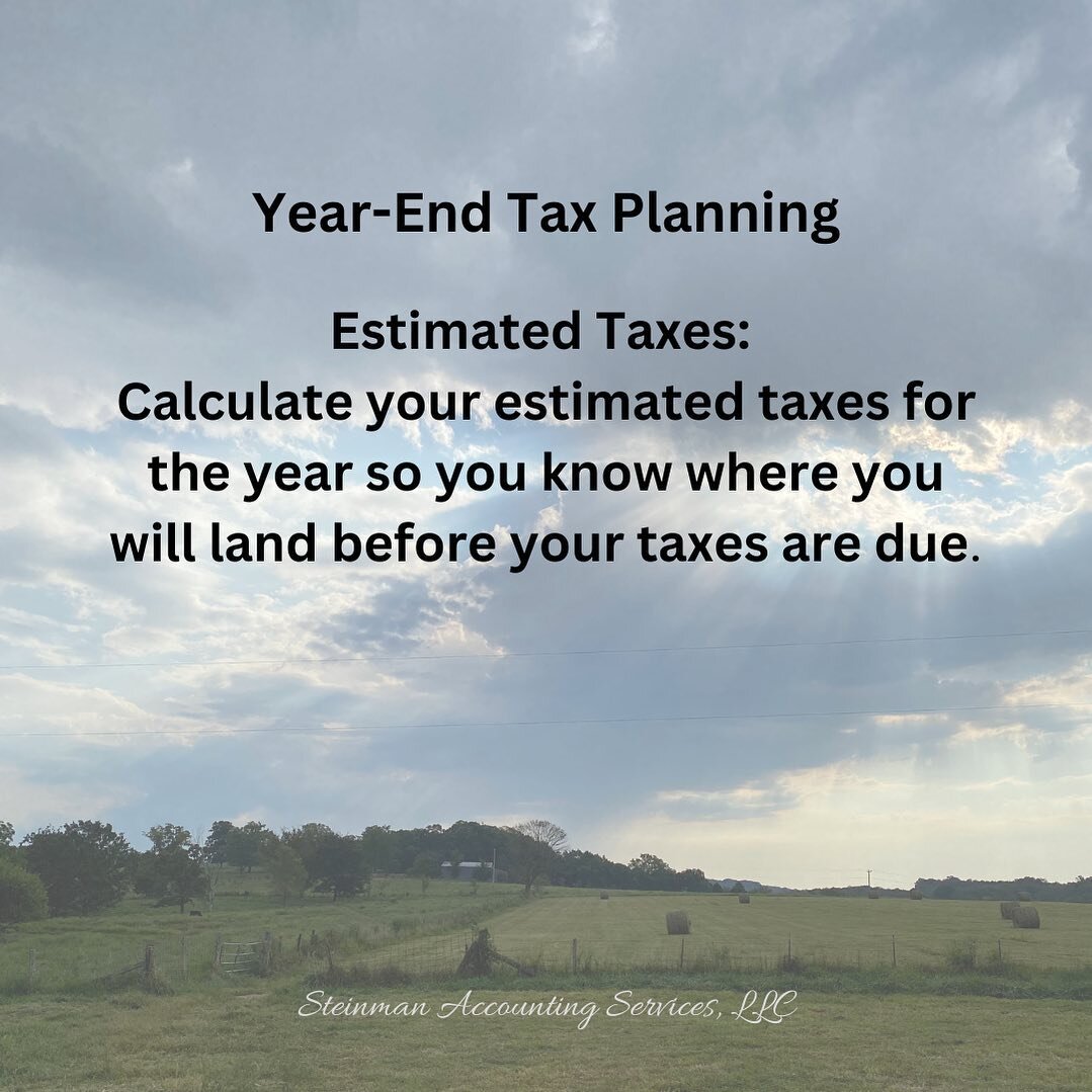 Year End Tax Planning - Estimated Tax Planning - Is your bookkeeping caught up to date? You can&rsquo;t plan without knowing what your numbers are.  Calculate your estimated taxes for the year so you know where you&rsquo;ll land before your taxes are