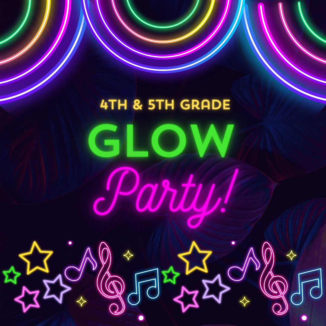 4th & 5th Grade Glow Party