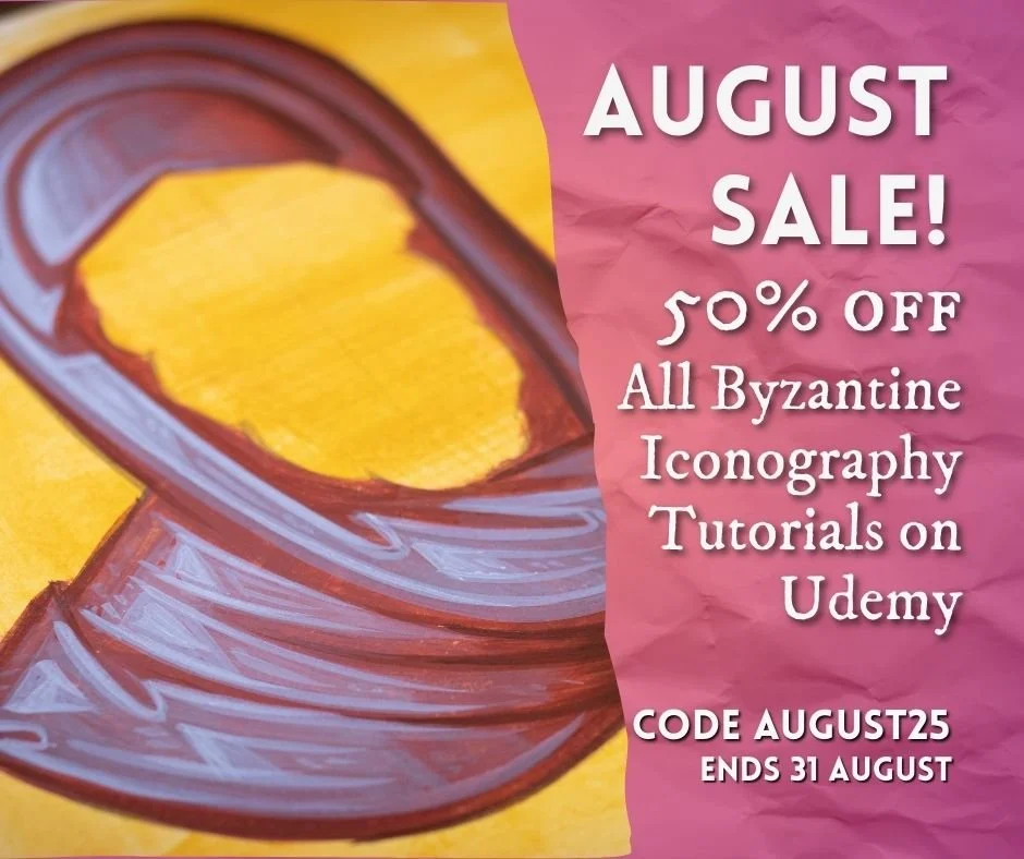 AUGUST SALE! 50% Off all Byzantine Iconography Tutorials on Udemy!