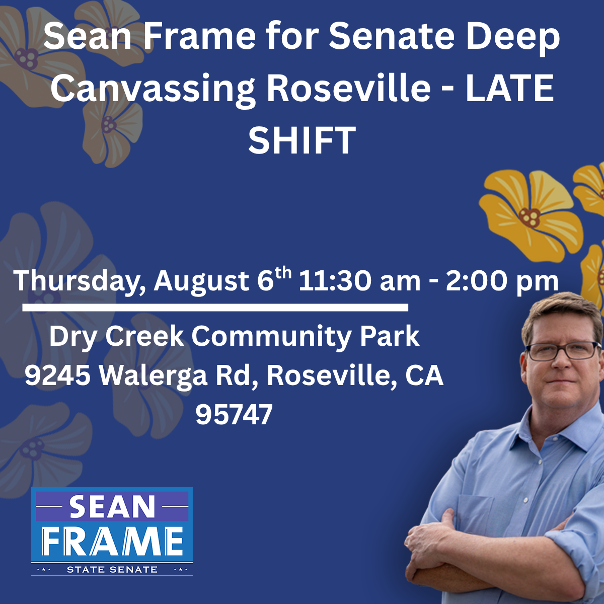 Sean Frame for Senate Thursday Roseville Canvassing - 8.6.26 - LATE SHIFT