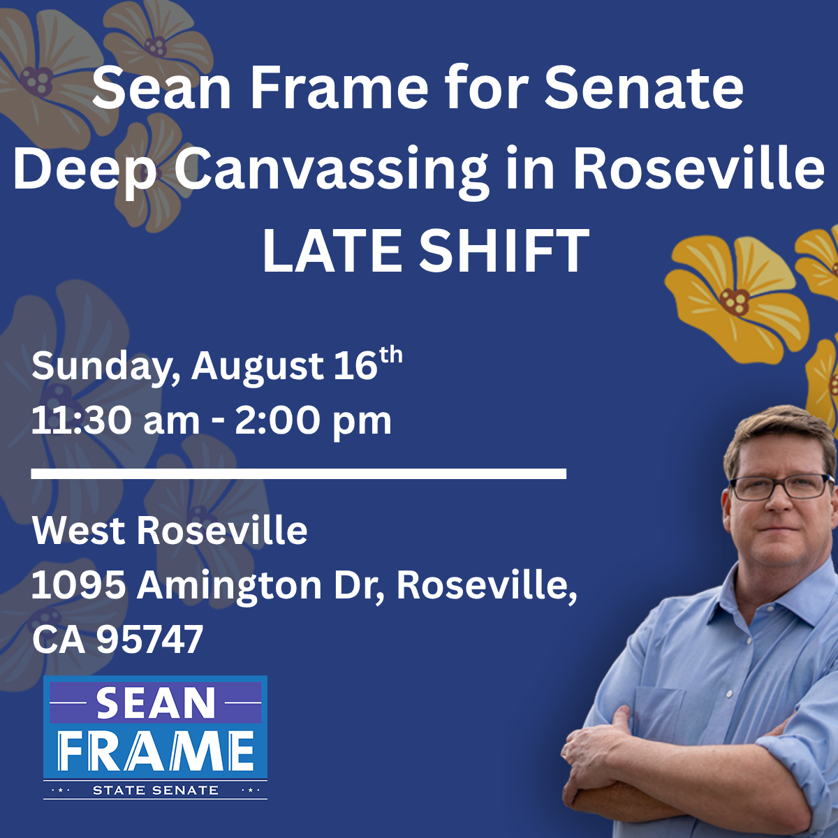 Sean Frame for Senate Sunday Roseville Canvassing - 8.16.26 - LATE SHIFT