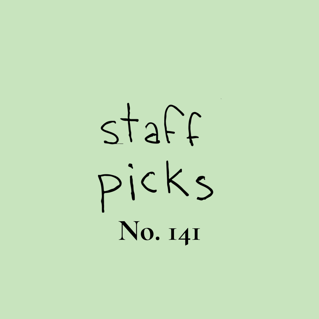 Staff Picks No. 141