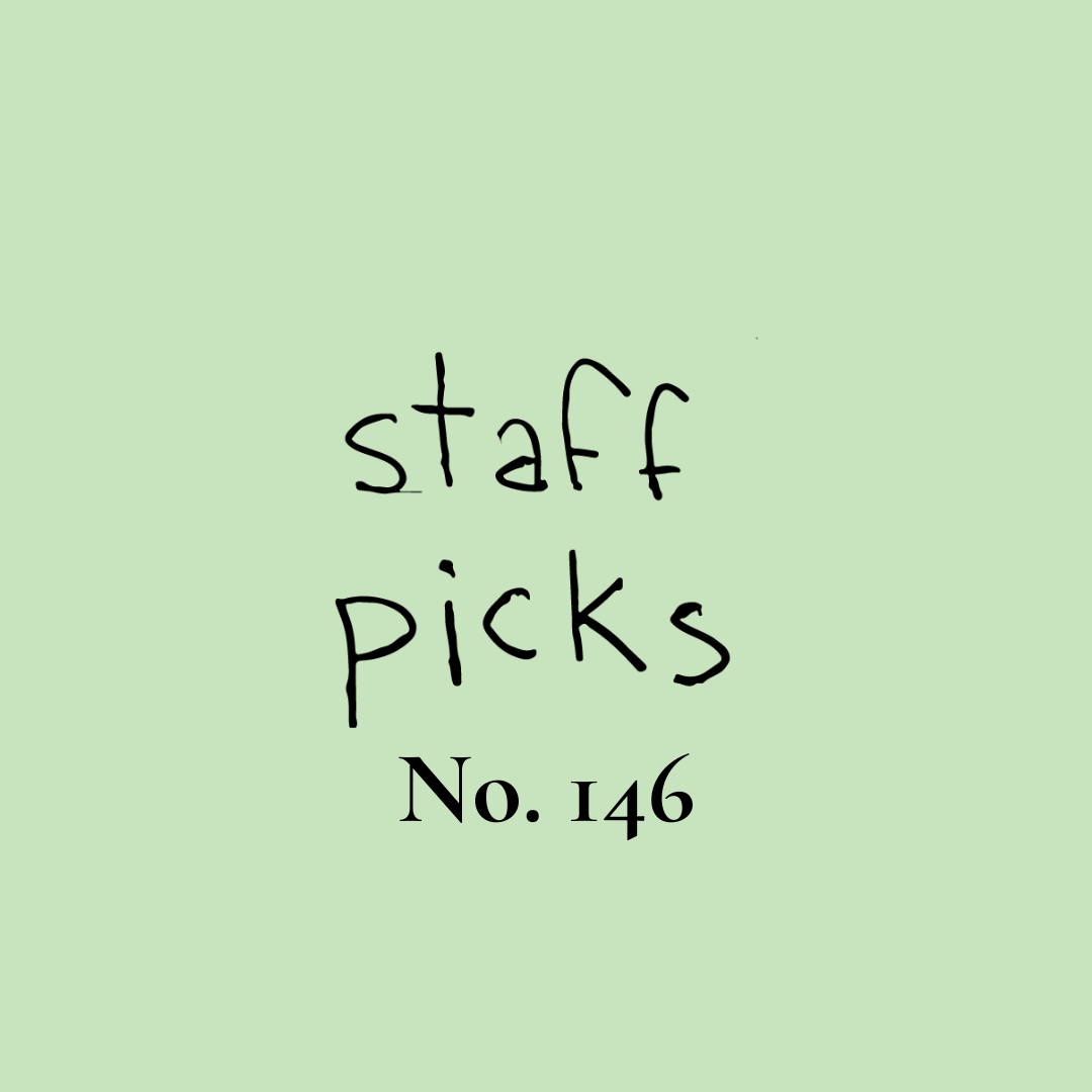 Staff Picks No. 146