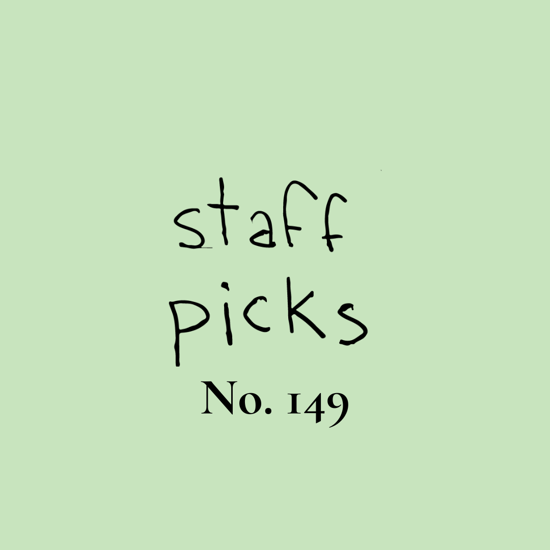 Staff Picks No. 149
