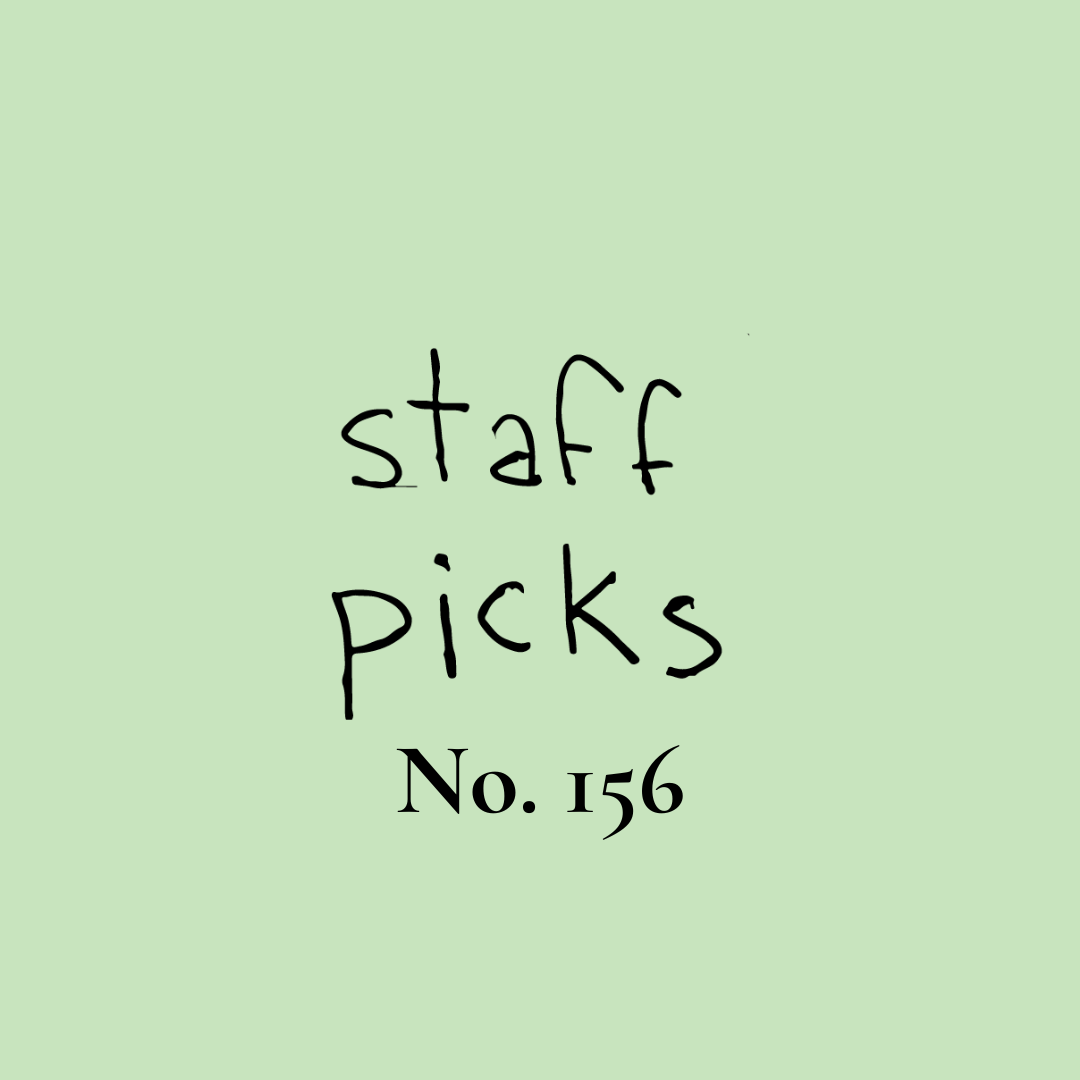 Staff Picks No. 156