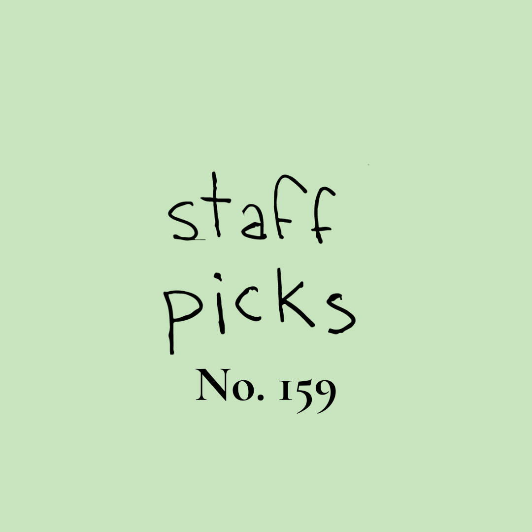 Staff Picks No. 159