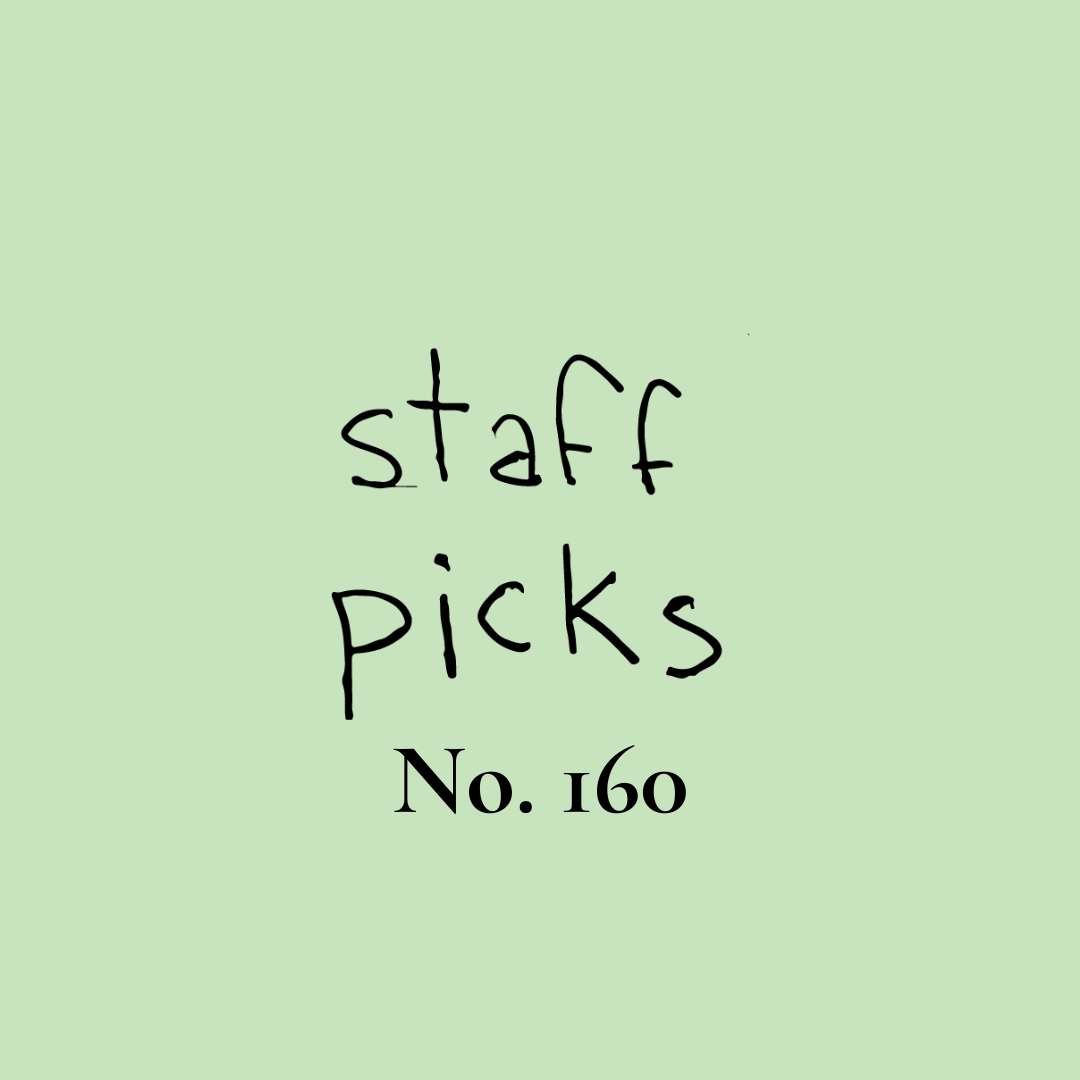Staff Picks No. 160