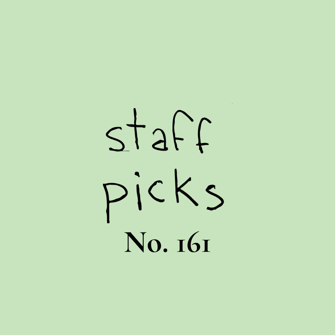 Staff Picks No. 161