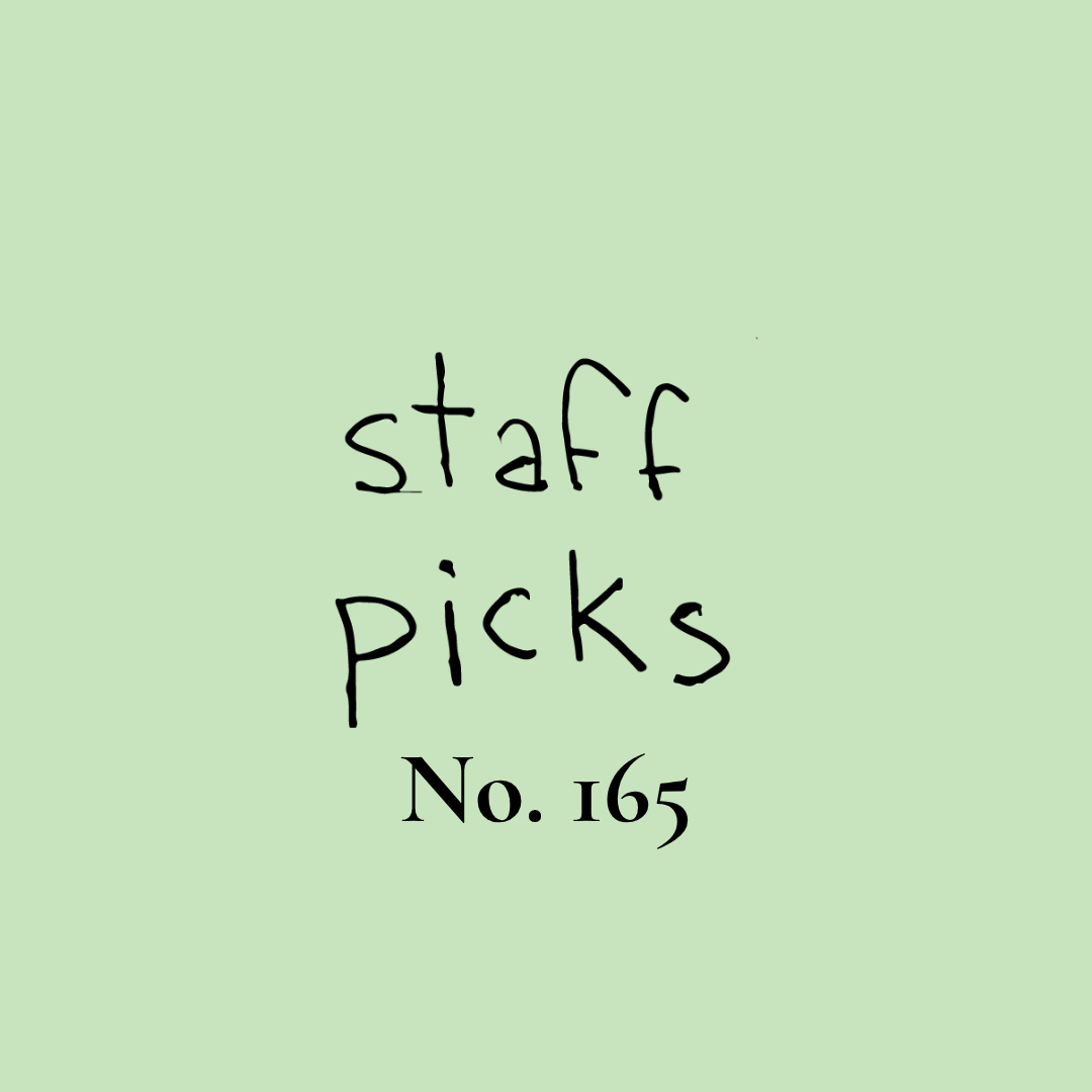 Staff Picks No. 165