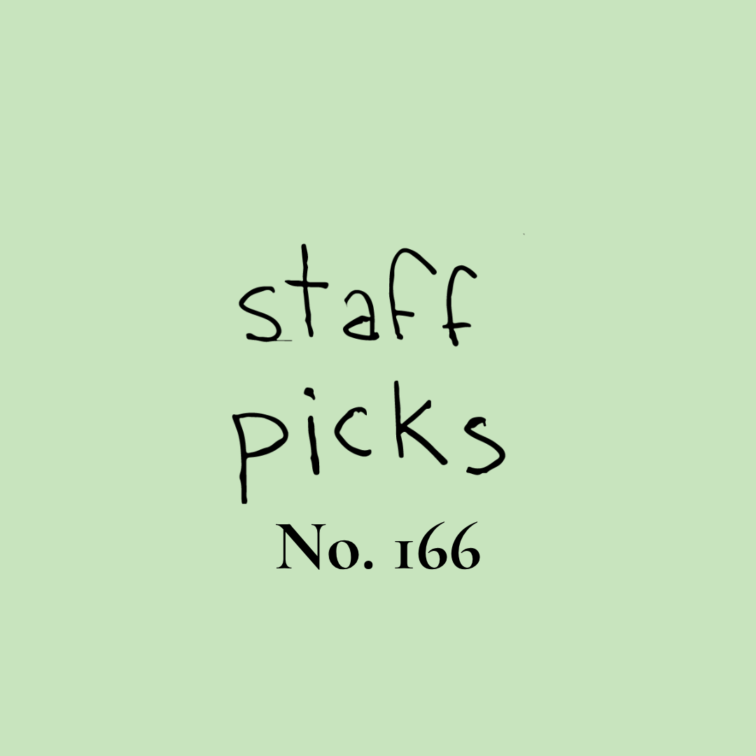 Staff Picks No. 166