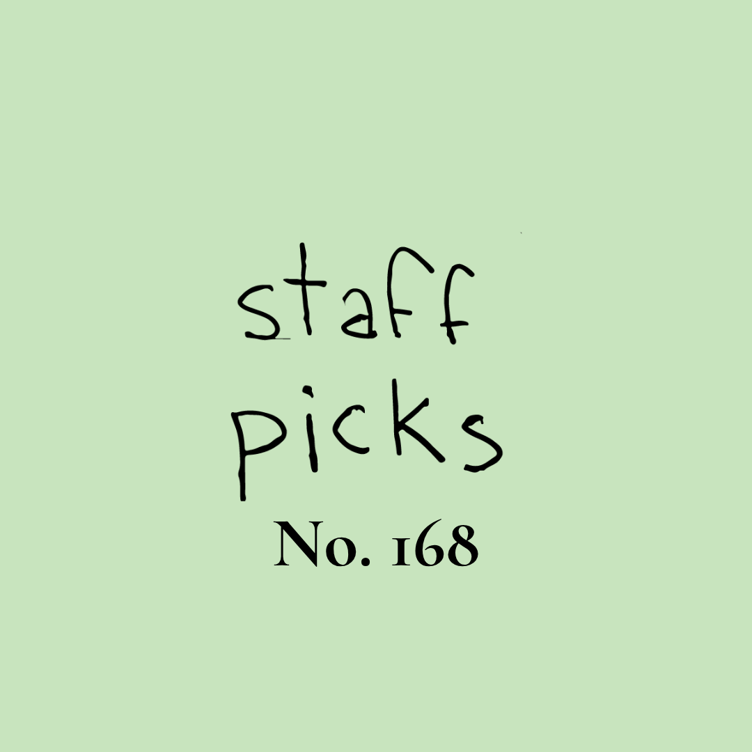 Staff Picks No. 168