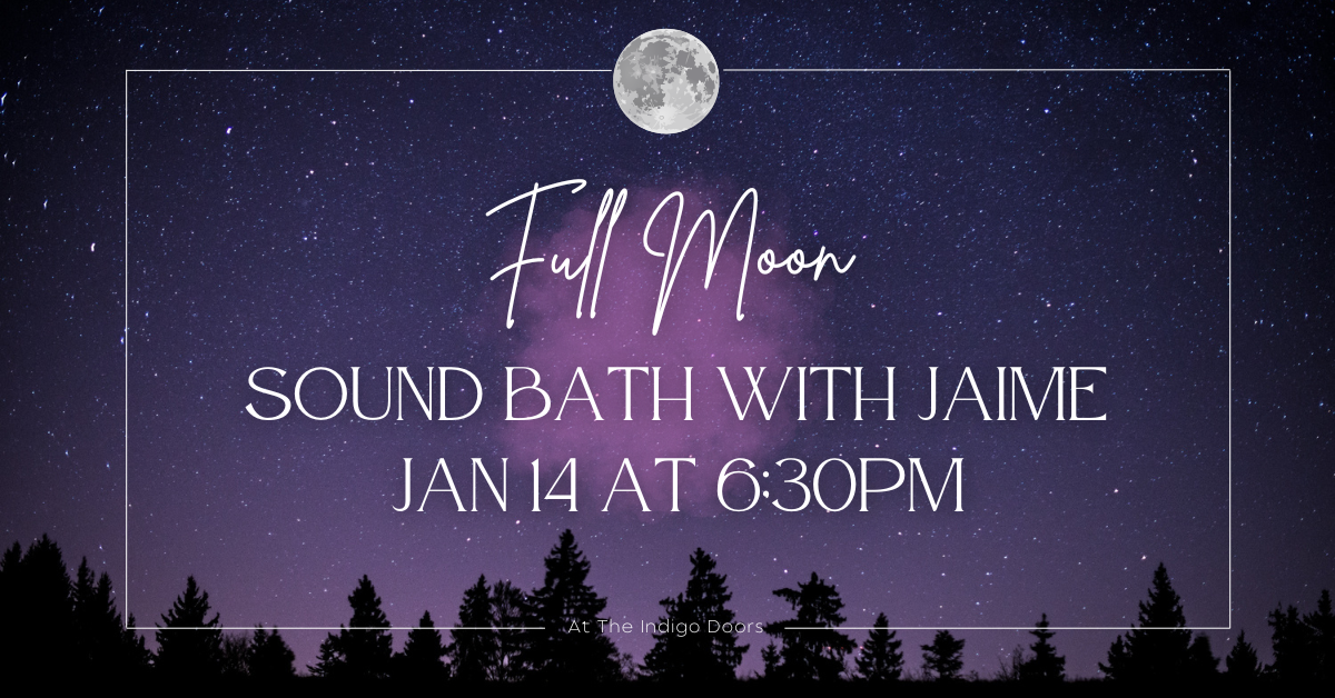 Full Moon Sound Bath @ The Indigo Doors - Jan. 14, 2025