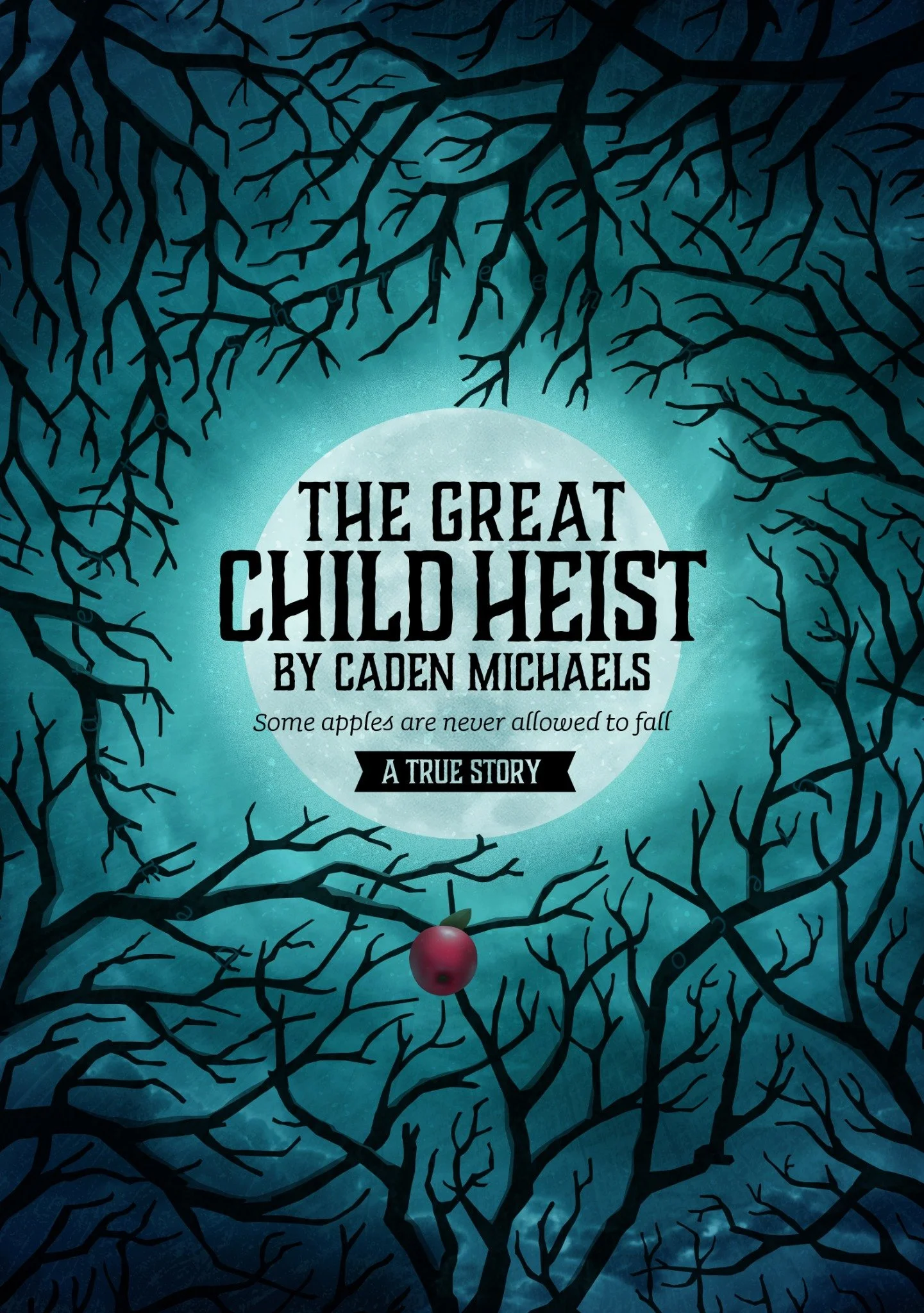Provisional cover for The Great Child Heist by Caden Michaels, silhouetted branches around a blue moon and red apple