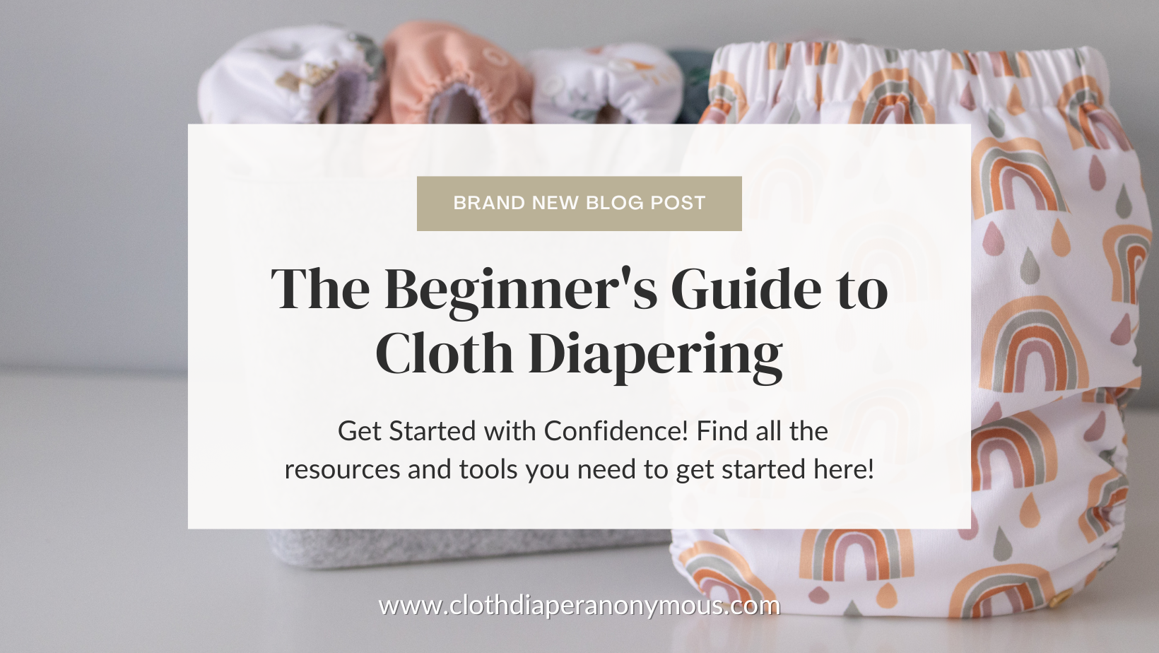 The Beginner's Guide to Cloth Diapering: Getting Started with Confidence