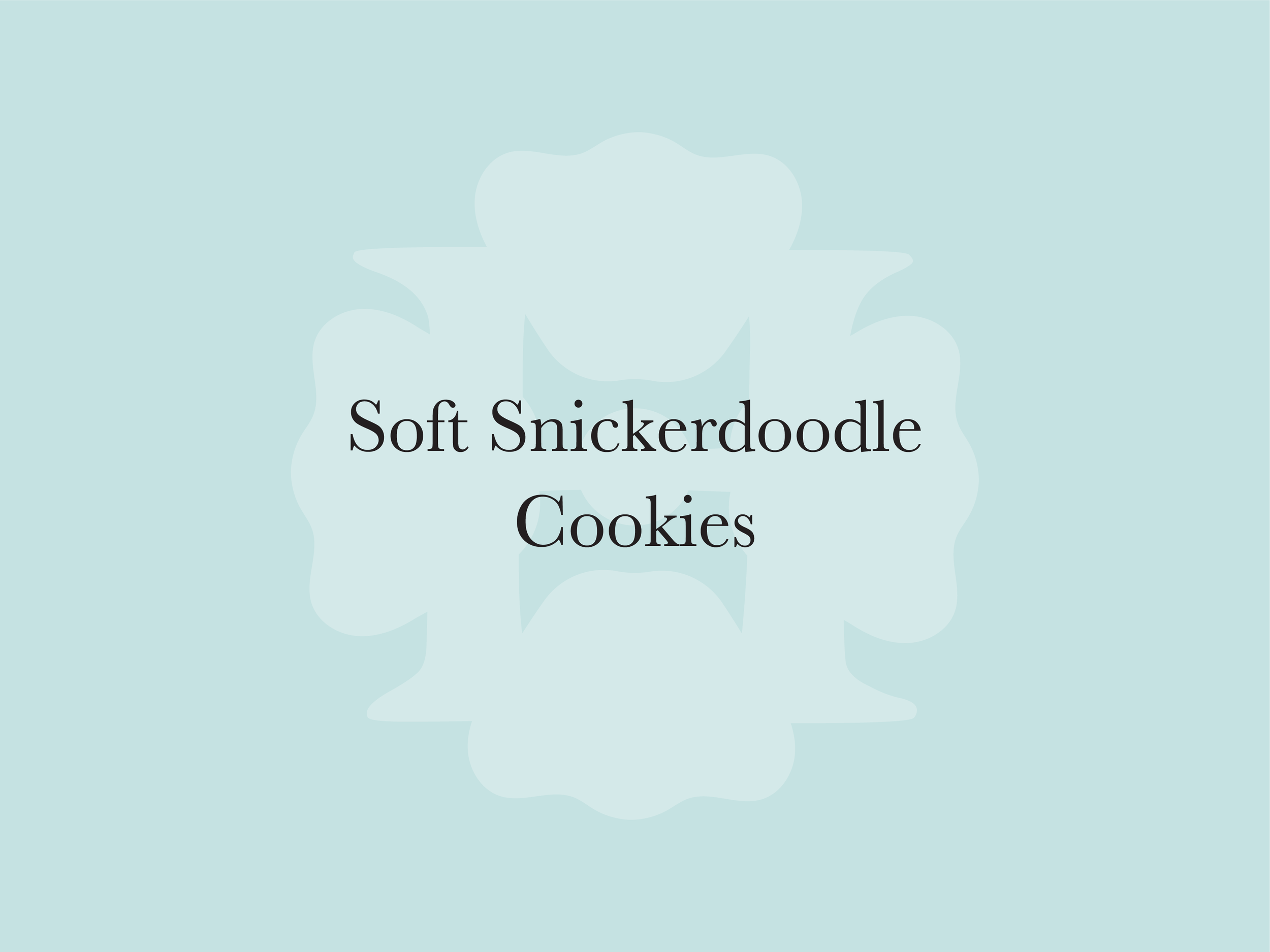 Soft Snickerdoodle Cookies