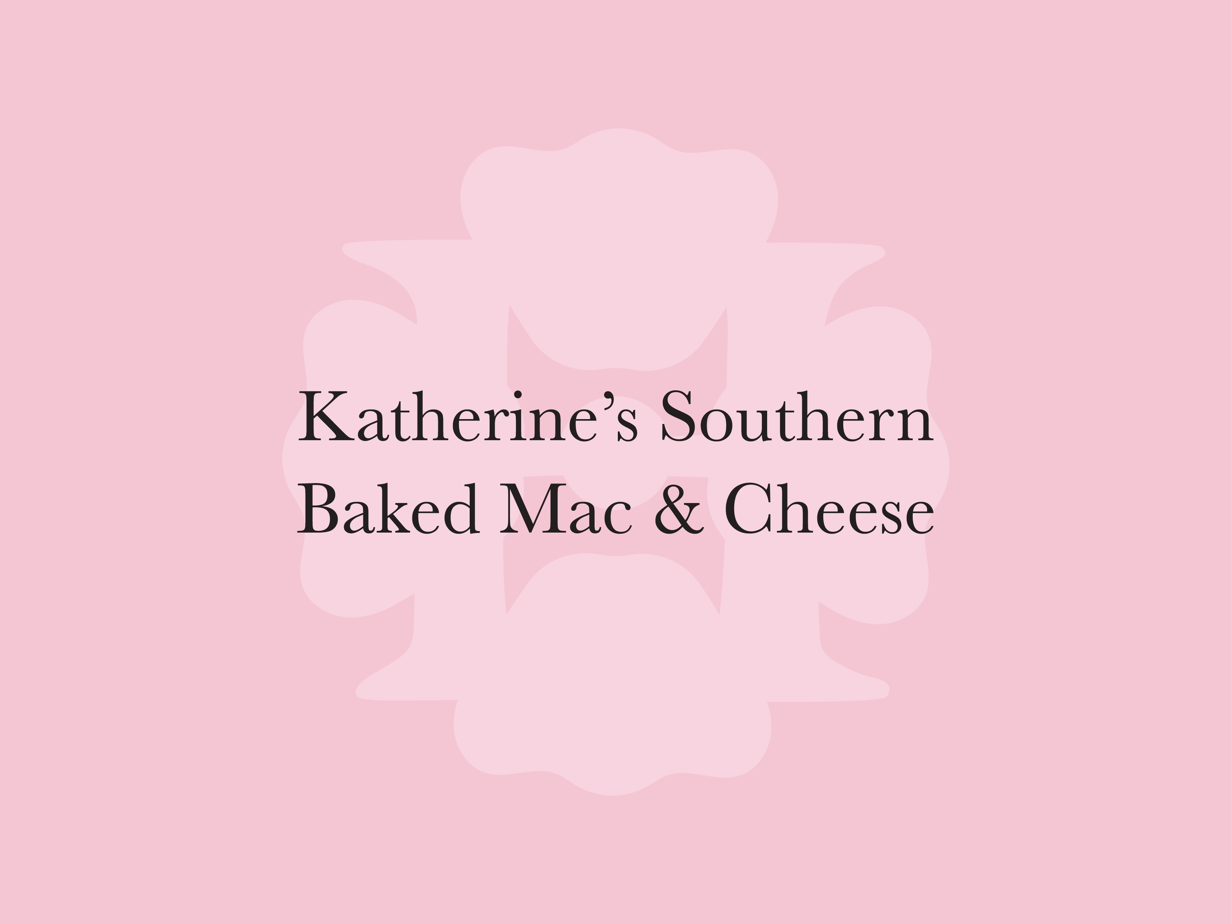 Katherine’s Southern Baked Mac and Cheese
