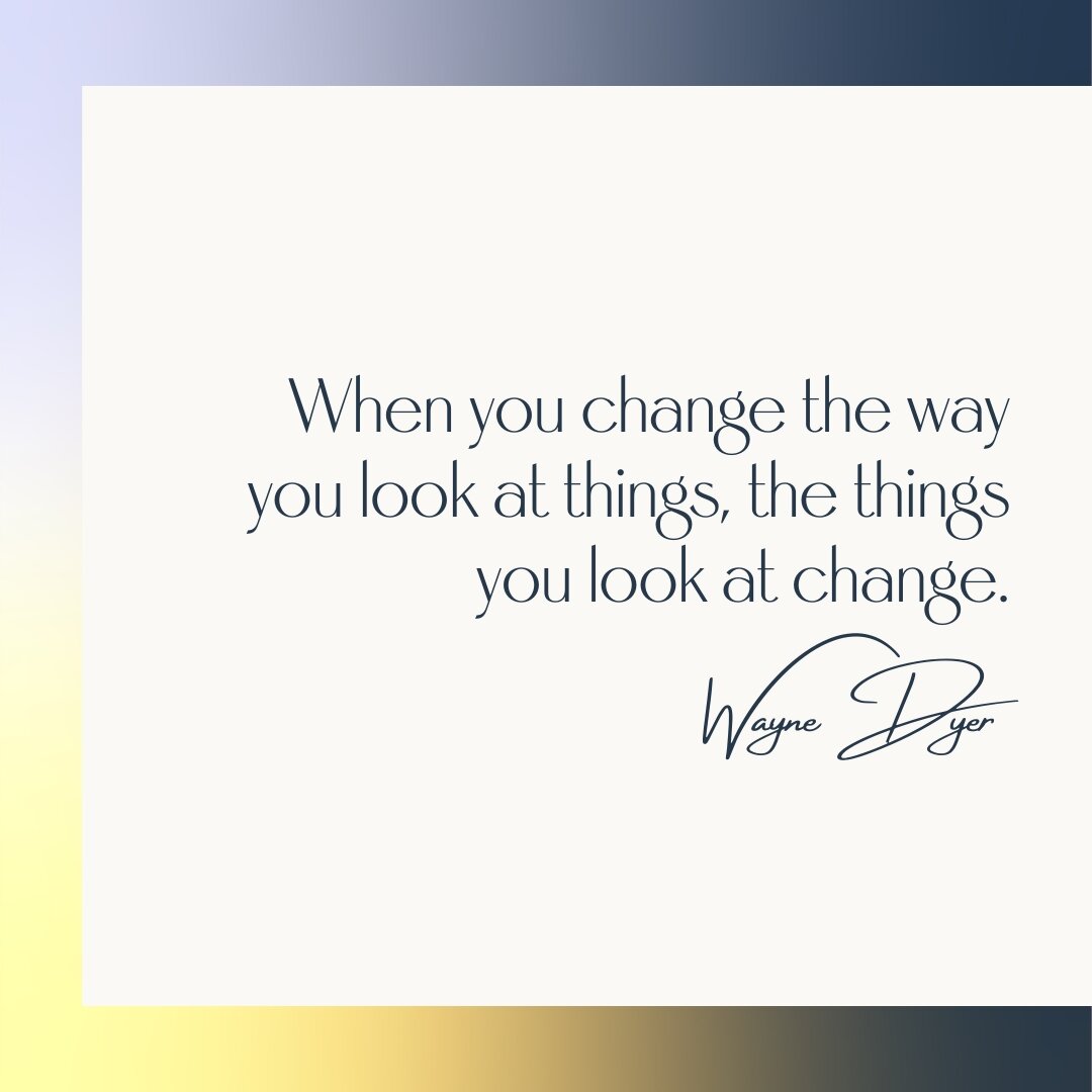 Learning to be comfortable seeing things a different way and understanding the way your mind sometimes works against you are invaluable tools along your journey. 

&quot;When you change the way you look at things, the things you look at change.&quot;