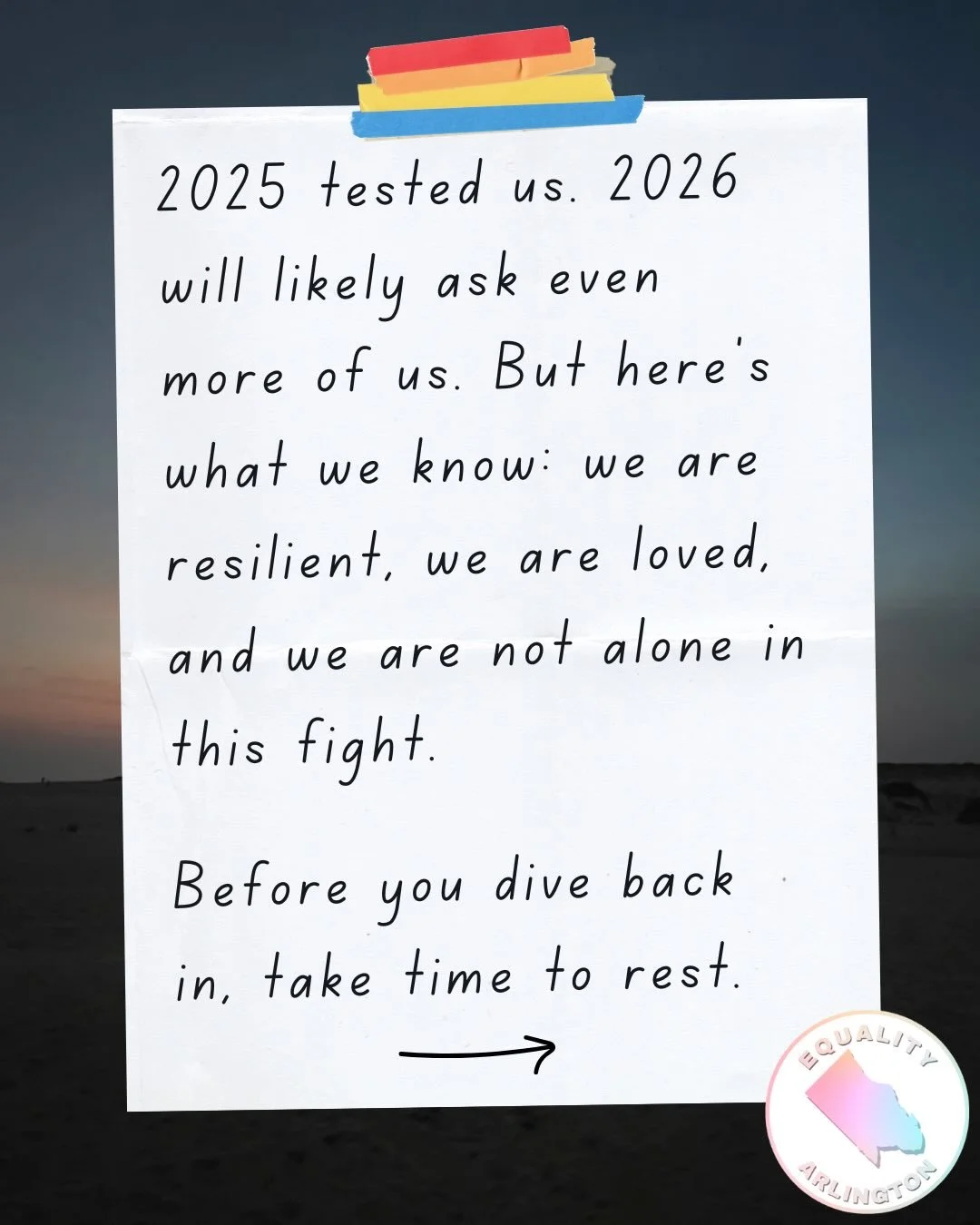 Equality Arlington wishes you a happy new year! You are loved and we have your back in 2026&ndash;let&rsquo;s build a better world for all of us. 🏳️&zwj;🌈🏳️&zwj;⚧️