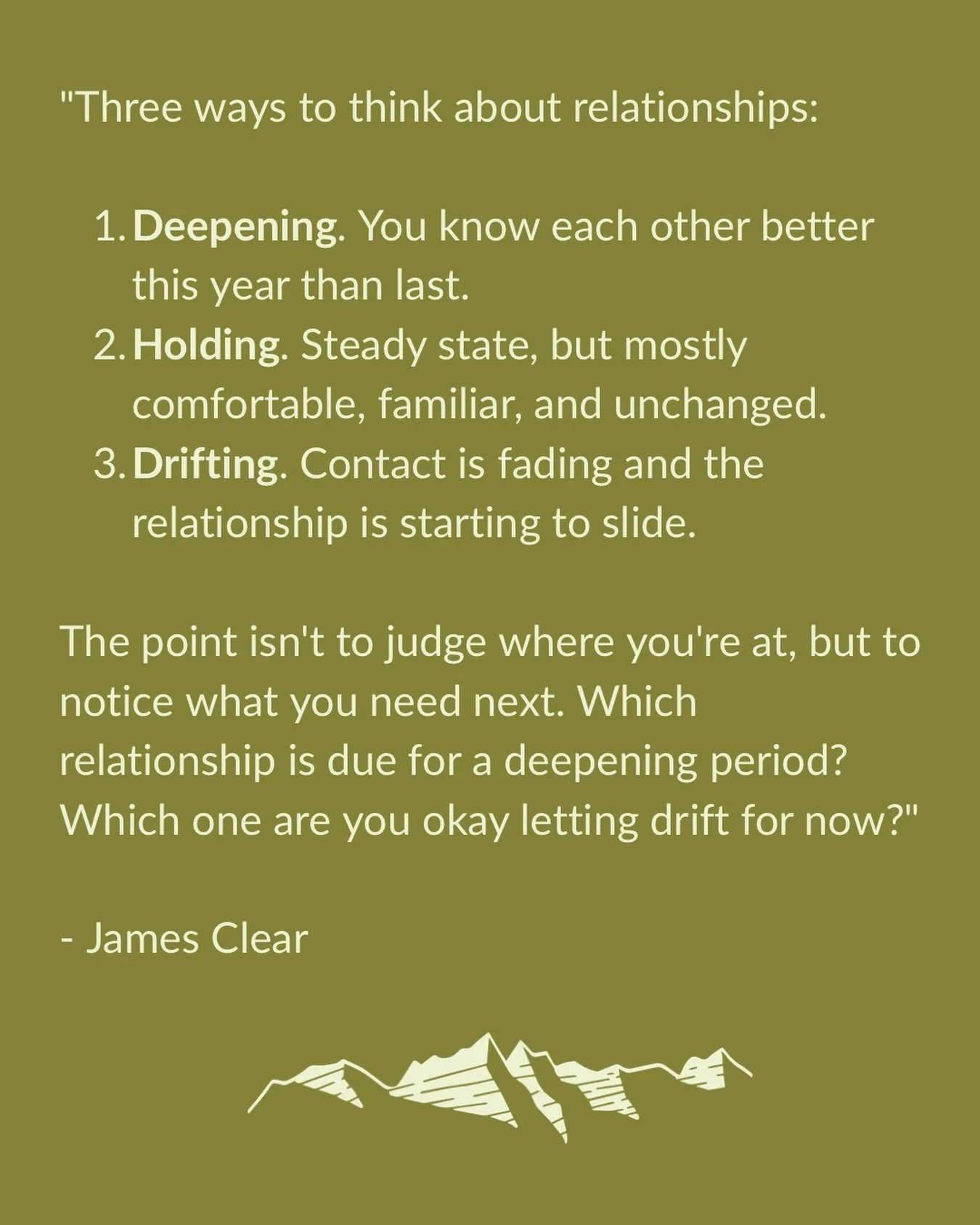 I liked this breakdown from a recent @jamesclear newsletter.

I would add the question: if you feel drift in a relationship you want to deepen, what is one tiny action item you can take today?