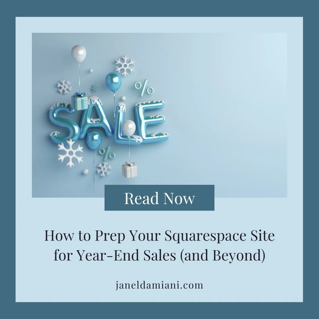 graphic in blue colour that reads 'how to prep your squarespace site for year-end sales and beyond' with a square button that says 'read now' and a website address that reads janeldamiani.com
