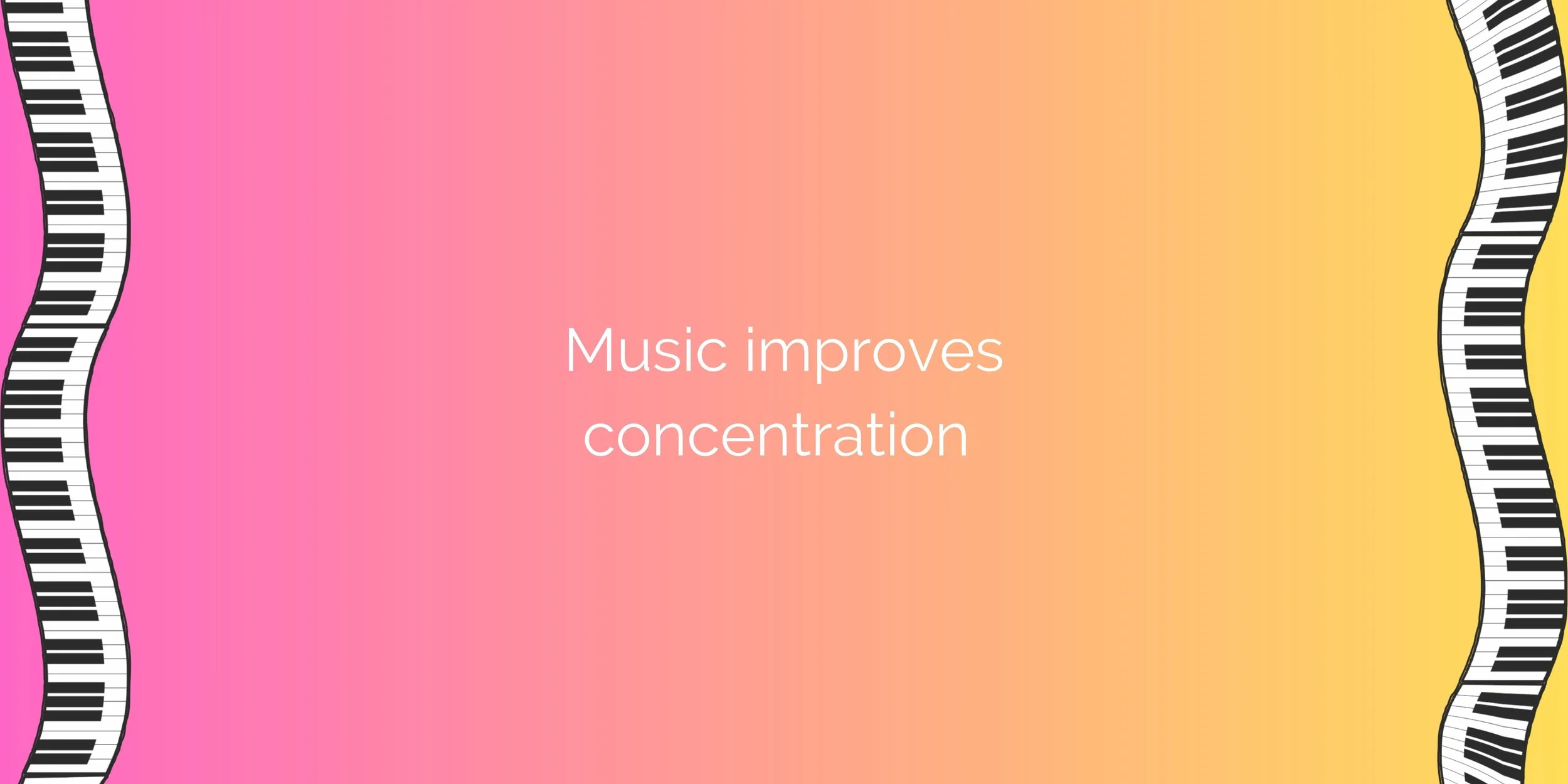 The words 'Music improves concentration' written on a pink-yellow gradient background