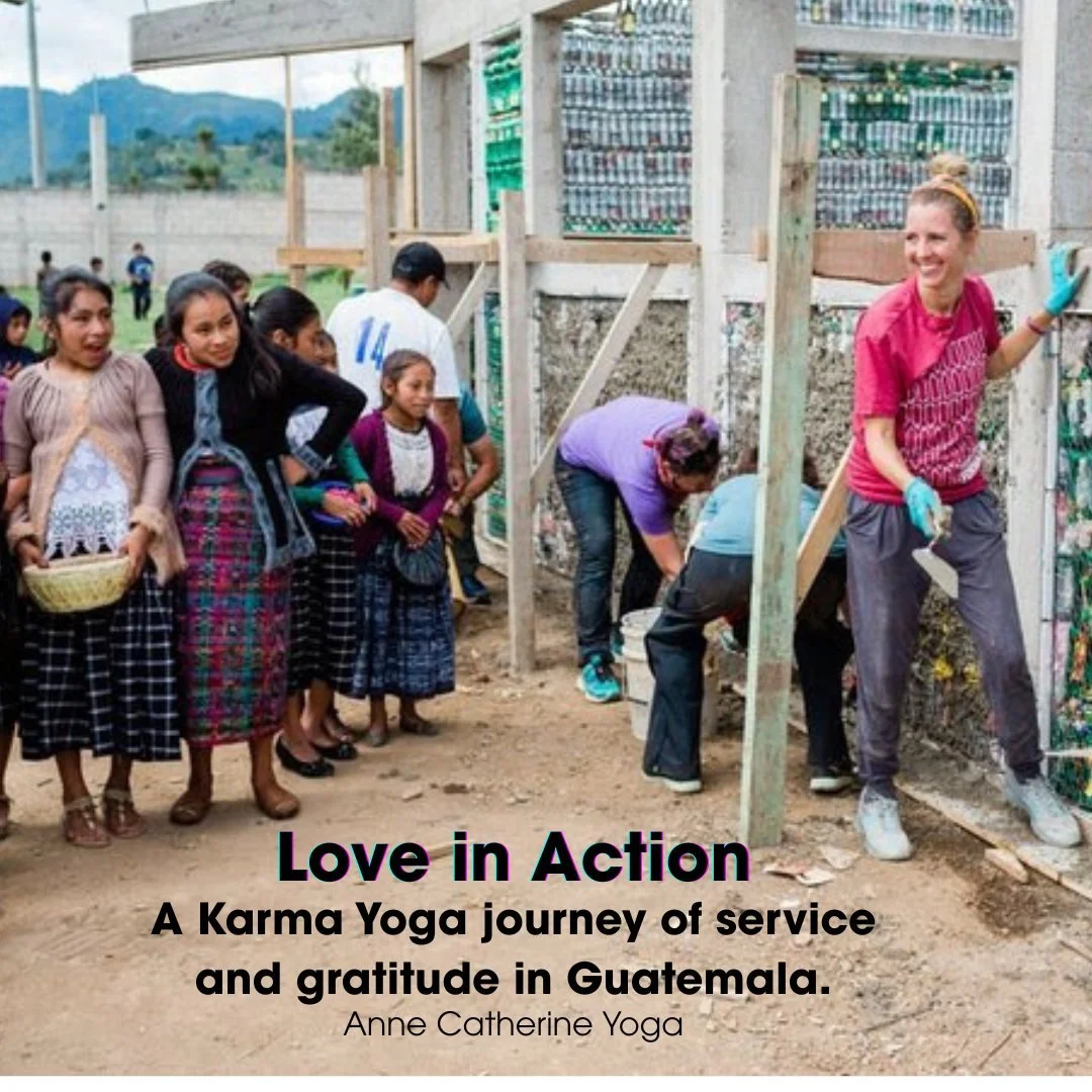 This Thanksgiving, I&rsquo;ll be doing something a little different &mdash; traveling to Guatemala with my friend and fellow yogi Anna to help build a Bottle School with Serve the World Today and Hug It Forward.

It&rsquo;s a chance to practice Karma
